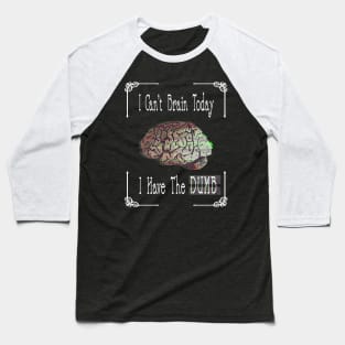 Can't Brain Baseball T-Shirt